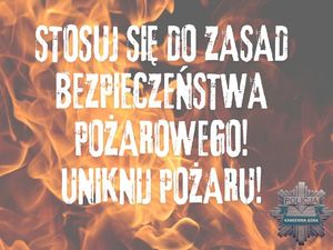Uniknij pożaru - stosuj się do zasad bezpieczeństwa