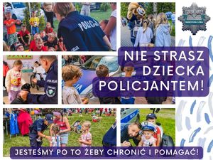 Nie strasz dziecka policjantem! Jesteśmy po to żeby chronić i pomagać!