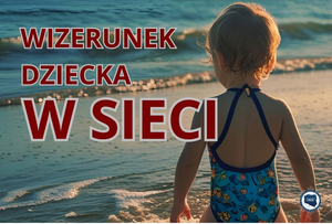 Niewinne zdjęcia z wakacji - wizerunek dziecka w sieci