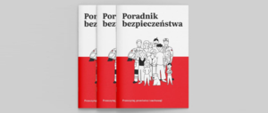 Bezpieczeństwo zaczyna się w domu - „Poradnik bezpieczeństwa” dla wszystkich Polaków